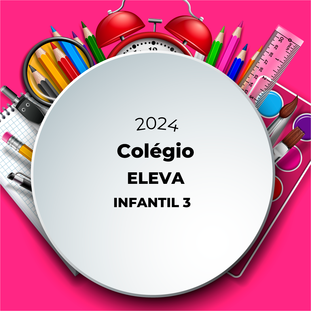 MATERIAL ESCOLAR 2024 - ELEVA INFANTIL 3